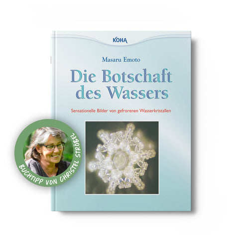 Die Botschaft des Wassers – Masaru Emoto