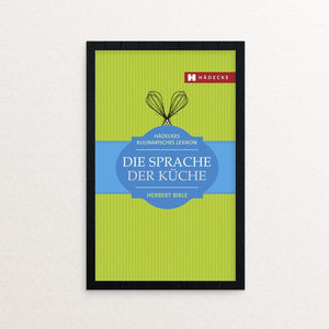 Herbert Birle Die Sprache der Küche Kochbuch Haedecke