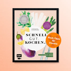 Schnell. Gut. Kochen. · Stefanie Hiekmann · emf
