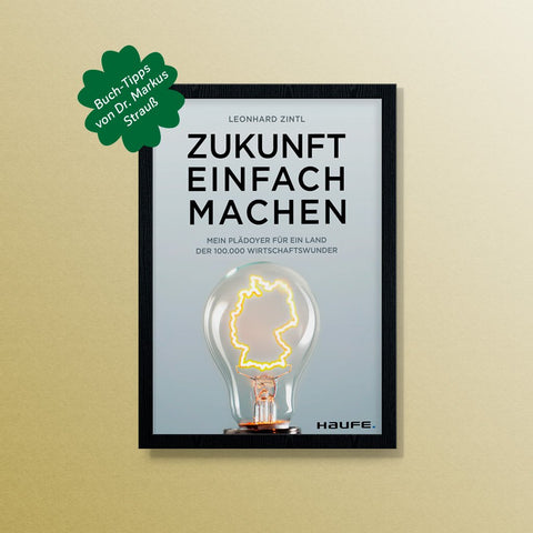 Markus Strauß empfiehlt: Zukunft einfach machen – Leonhard Zintl Kochbuch Haedecke
